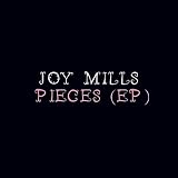 Joy Mills Pieces - EP