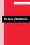 The Roots of Old Chinese (Amsterdam Studies in the Theory and History of Linguistic Science, Series IV: Current Issues in Linguistic Theory)