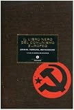 Il libro nero del comunismo europeo. Crimini, terrore, repressione