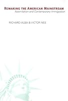Remaking the American Mainstream: Assimilation and Contemporary Immigration