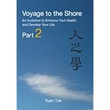 voyage to the shore an invitation to enhance your health and develop your life part two