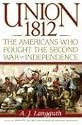 Union 1812: The Americans Who Fought the Second War of Independence