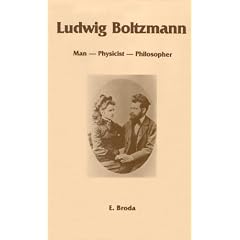 Ludwig Boltzmann: Man, Physicist, Philosopher
