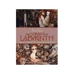 The Goblins of Labyrinth by Brian Froud