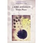 LAURIE ANDERSON: PROGRAM FOR THE BROOKLYN ACADEMY OF MUSIC PERFORMANCES OF EMPTY PLACES book cover