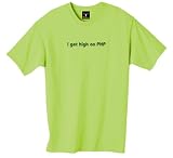 I get high on PHP 100% Cotton Unisex Tee with funny Beware of the Geek Joke Text