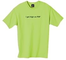 "I get high on PHP" 100% Cotton Unisex Tee with funny Beware of the Geek Joke Text