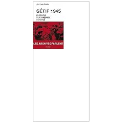 S�tif 1945 : Chronique d'un massacre annonc�