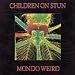 Children On Stun-Mondo Weird