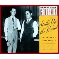 Strike Up The Band (1990 Studio Cast) by George Gershwin, Ira Gershwin, John Mauceri, Brent Barrett, and Don Chastain