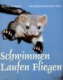 Produkt-Bild: Schwimmen, Laufen, Fliegen. Die Bewegung der Tiere