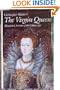 Virgin Queen: Elizabeth I, Genius of the Golden Age