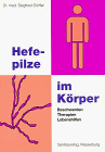 Produkt-Bild: Hefepilze im K&ouml;rper. Beschwerden - Therapien - Lebenshilfen