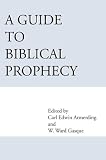 A Guide to Biblical Prophecy