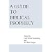 A Guide to Biblical Prophecy