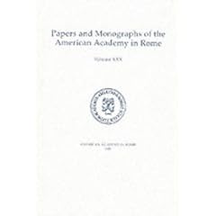Architectural Terracottas from the Regia: 30 (The Papers & Monographs of the American Academy in Rome)