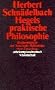 Hegels Philosophie - Kommentare zu den Hauptwerken. 3 B�nde: Band 2: Hegels praktische Philosophie. Ein Kommentar der Texte in der Reihenfolge ihrer ... BD 2 (suhrkamp taschenbuch wissenschaft)