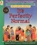 It's Perfectly Normal: Changing Bodies, Growing Up, Sex, and Sexual Health (The Family Library)