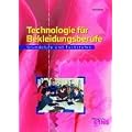 Technologie f�r Bekleidungsberufe, Lehrbuch: Grundstufe und Fachstufen Lehr-/Fachbuch