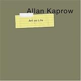 Allan Kaprow--Art as Life