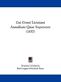 Gai Grani Liciniani Annalium Quae Supersunt (1857)