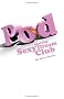 Pod and the Sexy Dream Club