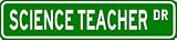 SCIENCE TEACHER Street Sign ~ Custom Aluminum Street Signs