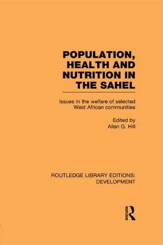 Population, Health and Nutrition in the Sahel: Issues in the Welfare of Selected West African Communities (Routledge Library Editions: Development)