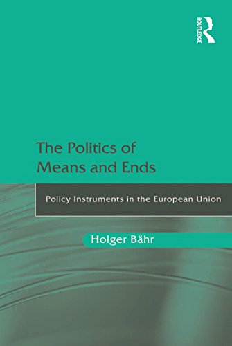 The Politics of Means and Ends: Policy Instruments in the European Union