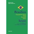 Brasilien heute: Geographischer Raum, Politik, Wirtschaft, Kultur