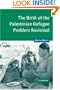 The Birth of the Palestinian Refugee Problem Revisited (Cambridge Middle East Studies)
