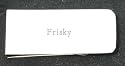 Money clip with engraved name: Frisky