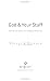 God and Your Stuff: The Vital Link Between Your Possessions and Your Soul
