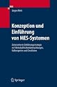Konzeption und Einf&uuml;hrung von MES-Systemen: Zielorientierte Einf&uuml;hrungsstrategie mit Wirtschaftlichkeitsbetrachtungen, Fallbeispielen und Checklisten (German Edition)