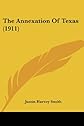 The Annexation Of Texas (BCL1 - United States Local History)