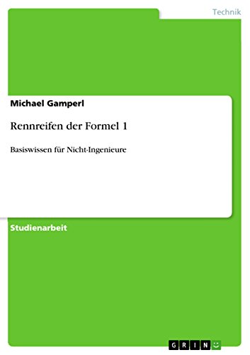 Rennreifen der Formel 1: Basiswissen für Nicht-Ingenieure (German Edition)