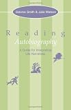 Reading Autobiography: A Guide for Interpreting Life Narratives