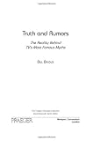 Truth and Rumors: The Reality Behind TVs Most Famous Myths (The Praeger Television Collection)
