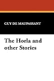The Horla and Other Stories