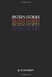 Sixteen Stories