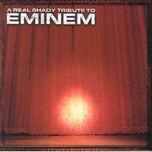 Click here to buy A Shady Tribute to Eminem by  Various Artists .