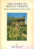 Story of Mount Vernon: Home of the Bach Flower Remedies