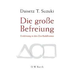 Die gro�e Befreiung: Einf�hrung in den Zen-Buddhismus