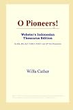 O Pioneers! (Websters Indonesian Thesaurus Edition)