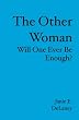 The Other Woman: Will One Ever Be Enough?
