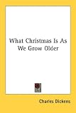 What Christmas Is As We Grow Older