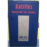 Antilles: Guyane, mer des Caraibes (Guides bleus) (French Edition)