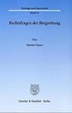 Rechtsfragen der Bergrettung: Rechtliche Einordnung und Ansprüche der Bergrettungsorganisationen in Deutschland, Österreich und der Schweiz. Zugleich ein Beitrag zu Fragen der Nothilfe im Recht