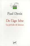De l'�ge b�te - La p�riode de latence