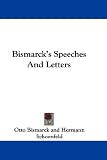 Bismarck's Speeches and Letters